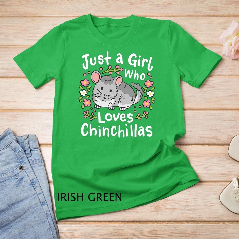 Chinchilla Funny Just a Girl Who Loves Chinchillas Unisex T-shirt 6 4XL