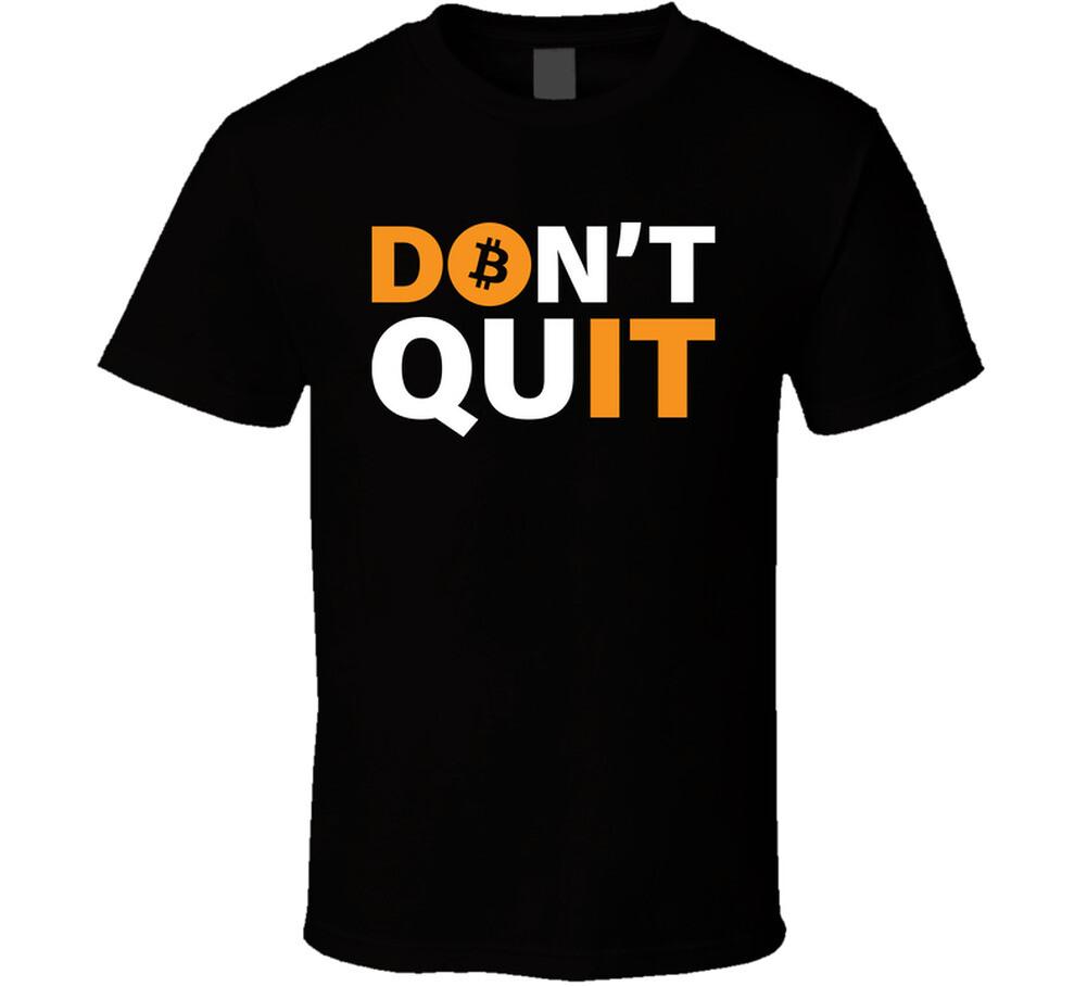 Dont Quit Do It Bitcoin T Shirt XXL
