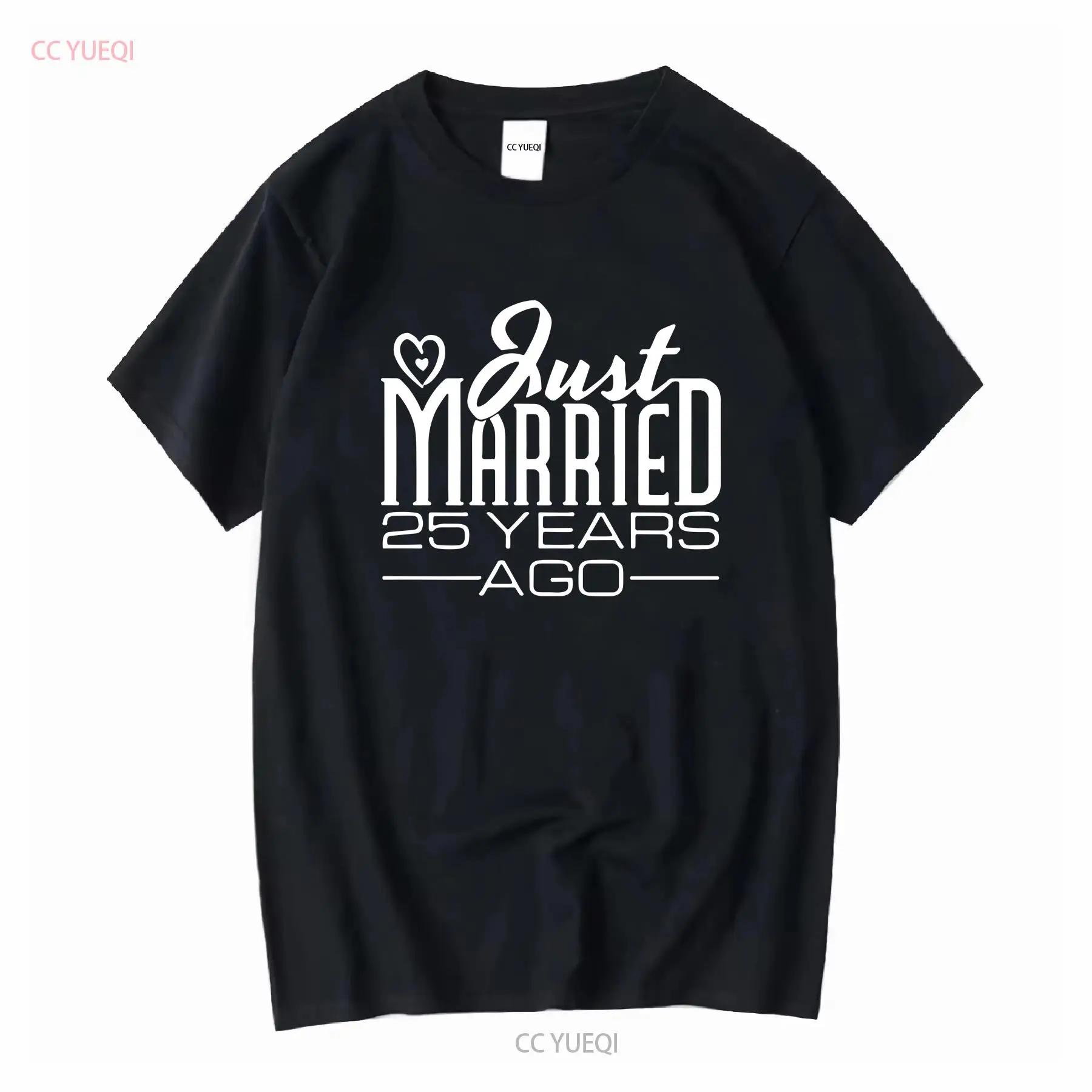 Just Married 25 Years Ago Year Wedding Anniversary T shirt long or short sleeves vintage Washed designer clothes S разноцветный
