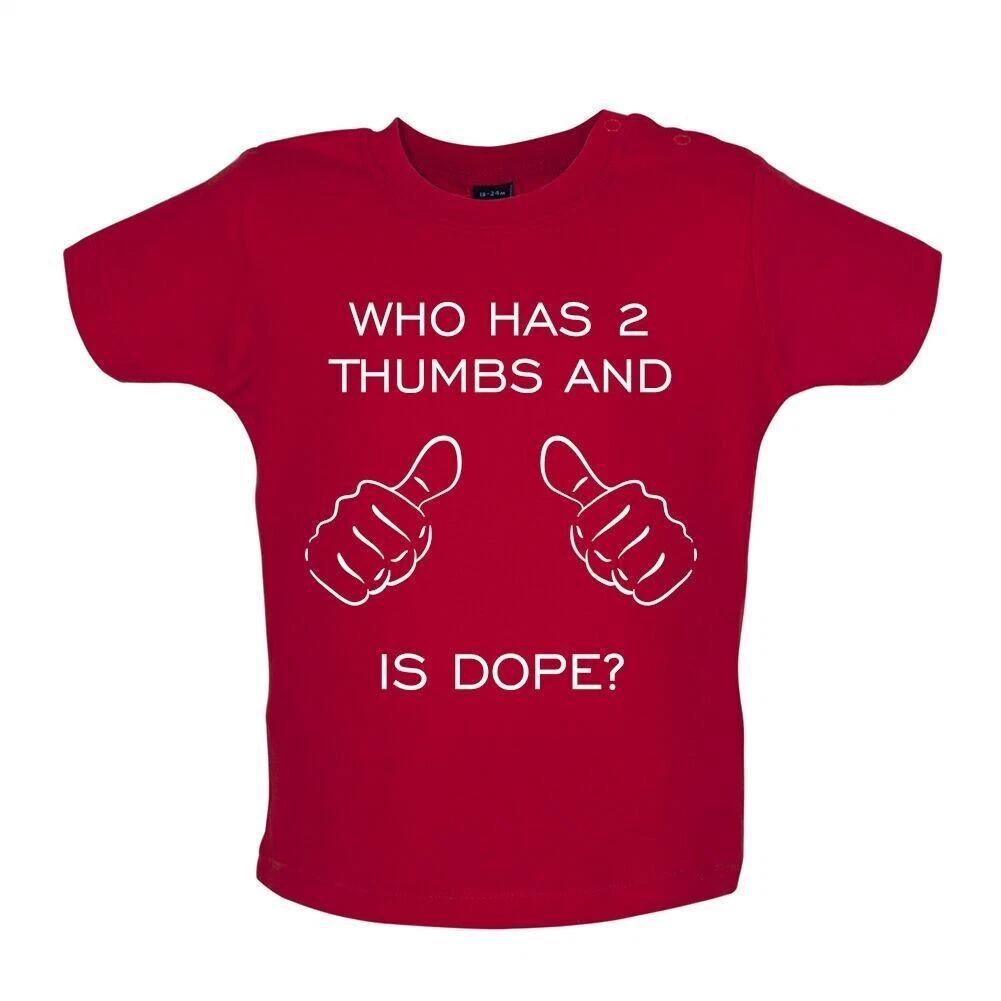 Who Has 2 Thumbs And It s Dope - Baby Kids Boys Girls Unisex T-Shirt / Bodysuit - Fun 110