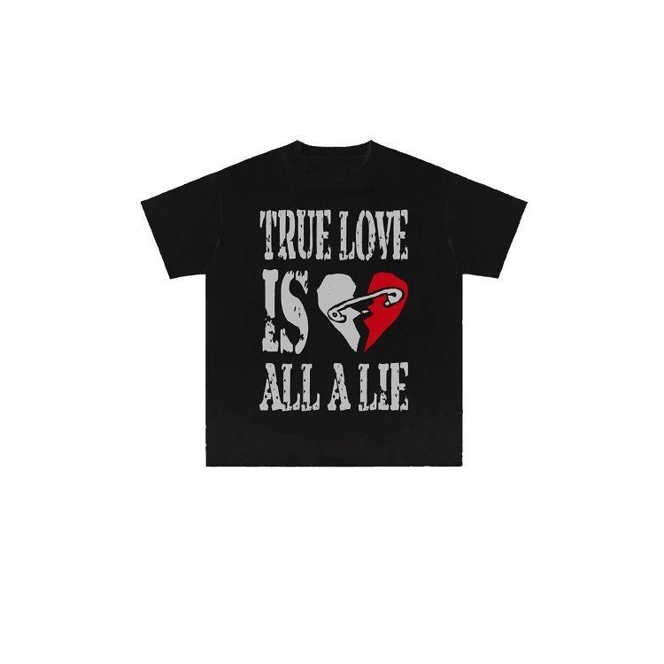 Spring and Summer True Love Is All A Lie Letter Printed Tshirt Loose Cotton Round Neck Short Sleeved Tshirt Mens Clothing