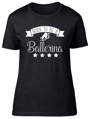 Geboren um Ballerina zu sein Damen Balletttanz Eng anliegendes T-Shirt