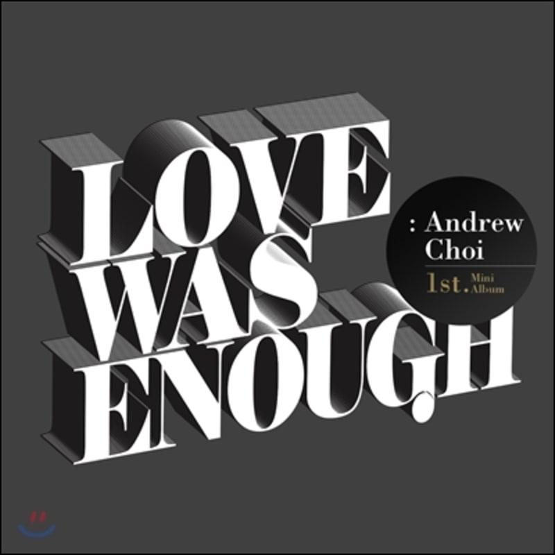 

Andrew Choi - 1st Mini Album: Love Was Enough