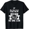 If Papaw Can't Fix It No One Can Grandpa T-Shirt