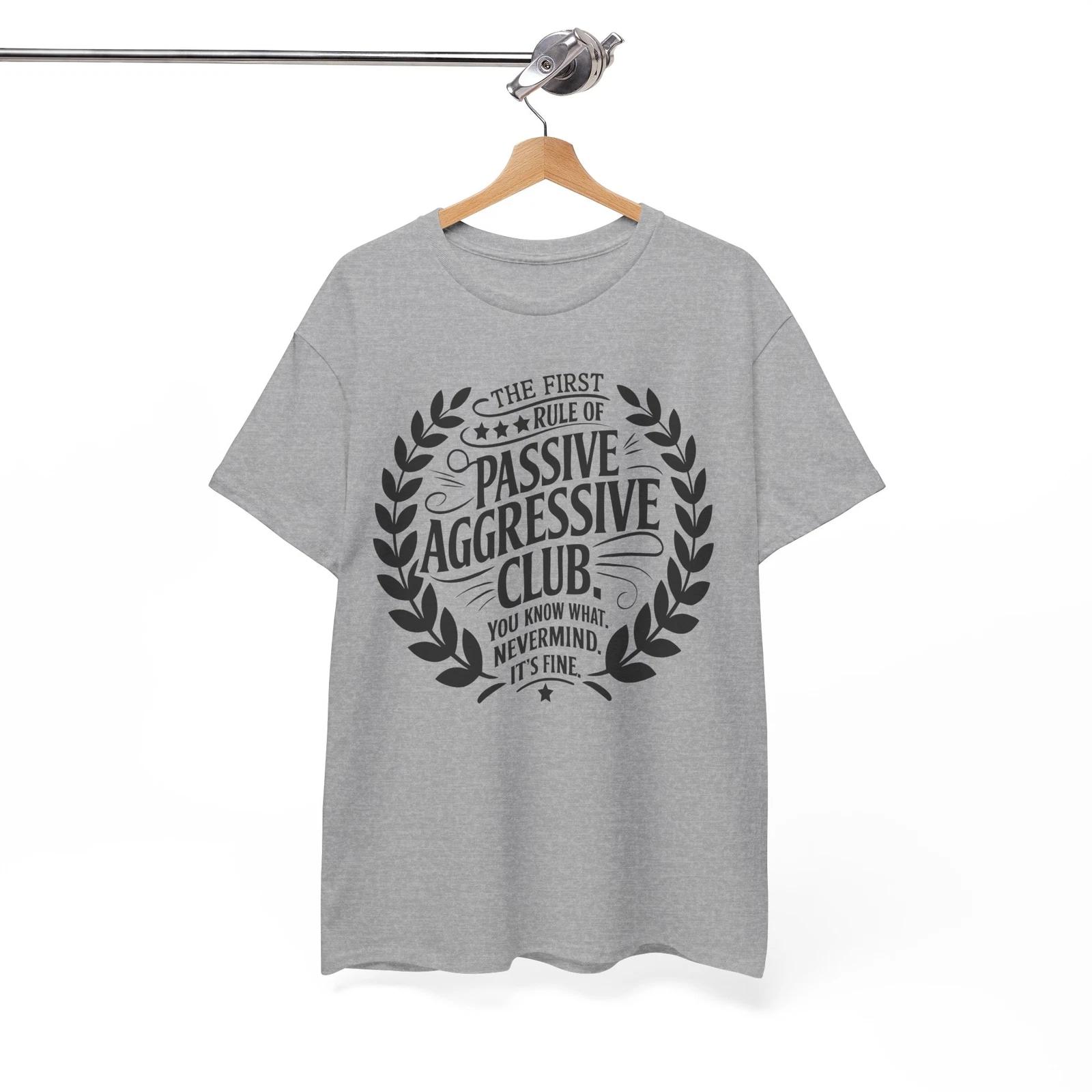 the first rule of passive aggressive club Shirt | Funny T-Shirt | Hilarious Tee 3XL