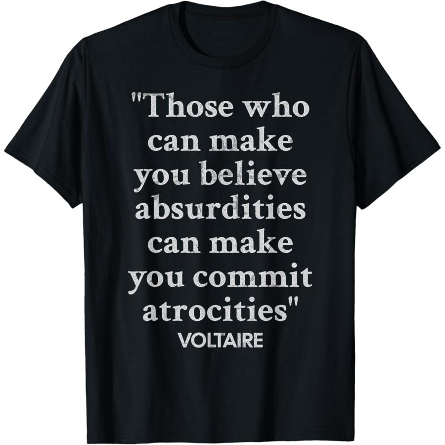 

Voltaire Quote Believe Absurdities History Quotation News T-Shirt XXXXXL чорний
