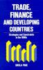 The Trade, Finance, and Developing Countries : Strategies and Constraints In the 1990s Book