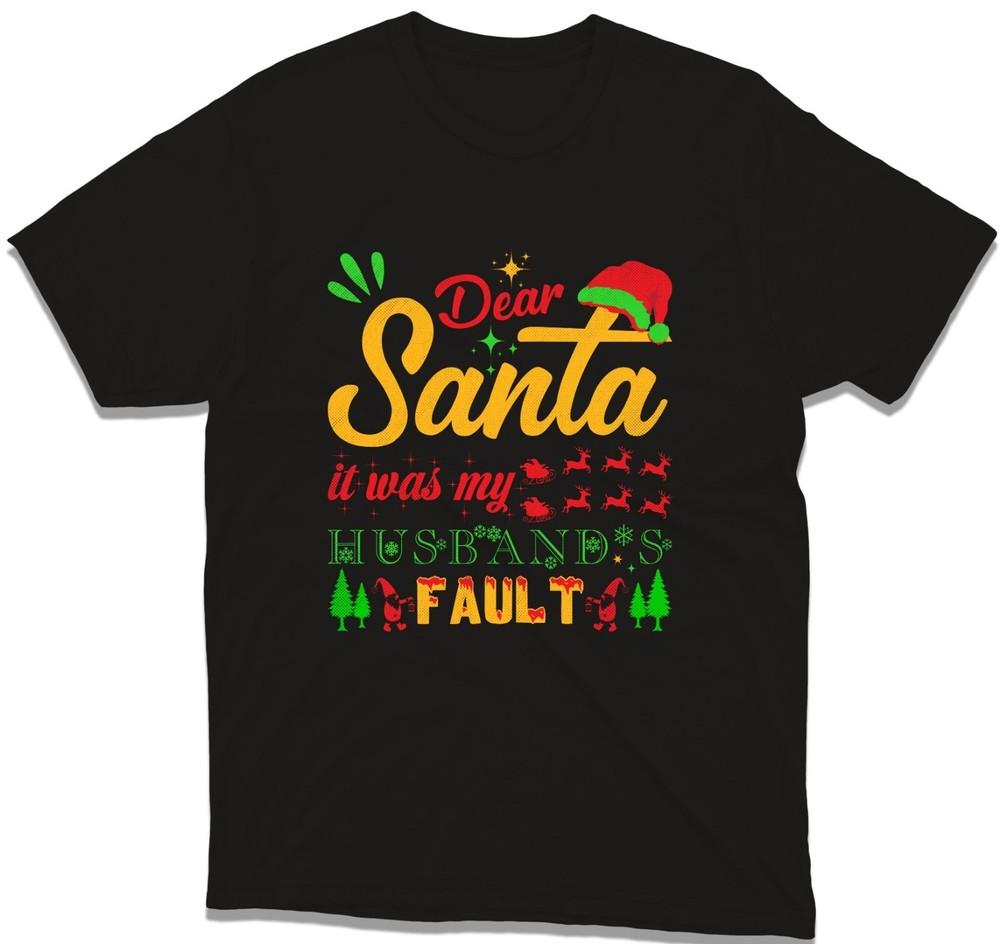 Dear Santa It Was My HusbandsWifes Fault Merry Christmas Couple Pack TShirt S