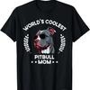 World's Coolest Dog Mom Mama - Women Pitbull T-Shirt