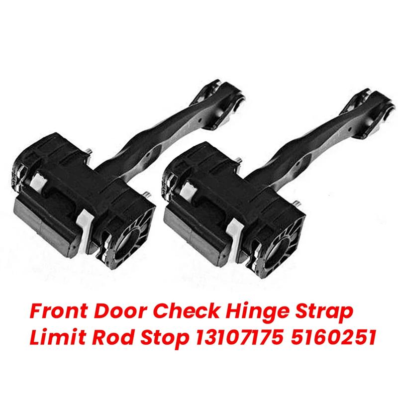 A58X-2PCS Front Door Check Hinge Strap Limit Stopper 13107175 5160251 For Vauxhall Opel Astra H MK5 2005-2014 Door Rod Stop