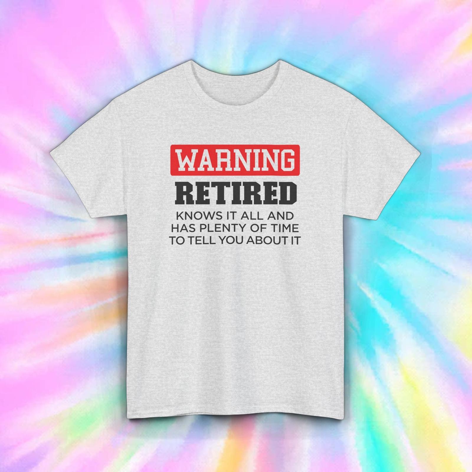 Warning Retired Knows It All T-Shirt Mens Womens Tees Top S-5XL Funny Retirement Gift Tee 2XL