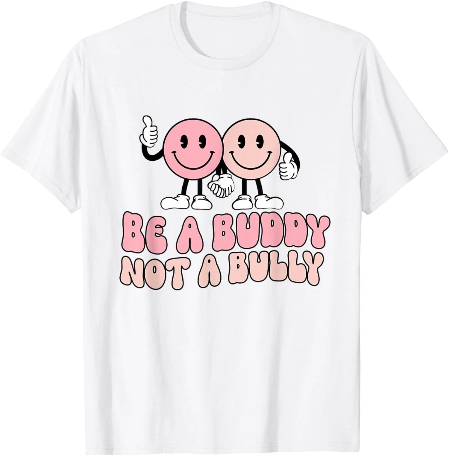 

Be Buddy Not Bully Unity Day Bullying Prevention Unisex 100% Cotton T-shirt Mens Tees Top L