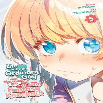 Life with an Ordinary Guy Who Reincarnated Into a Total Fantasy Knockout Vol. 5 by Yu Tsurusaki... 9798891600478