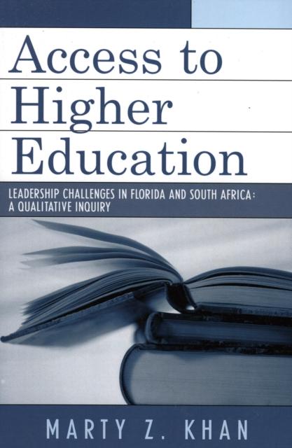 The Access To Higher Education : Leadership Challenges In Florida and South Africa Book