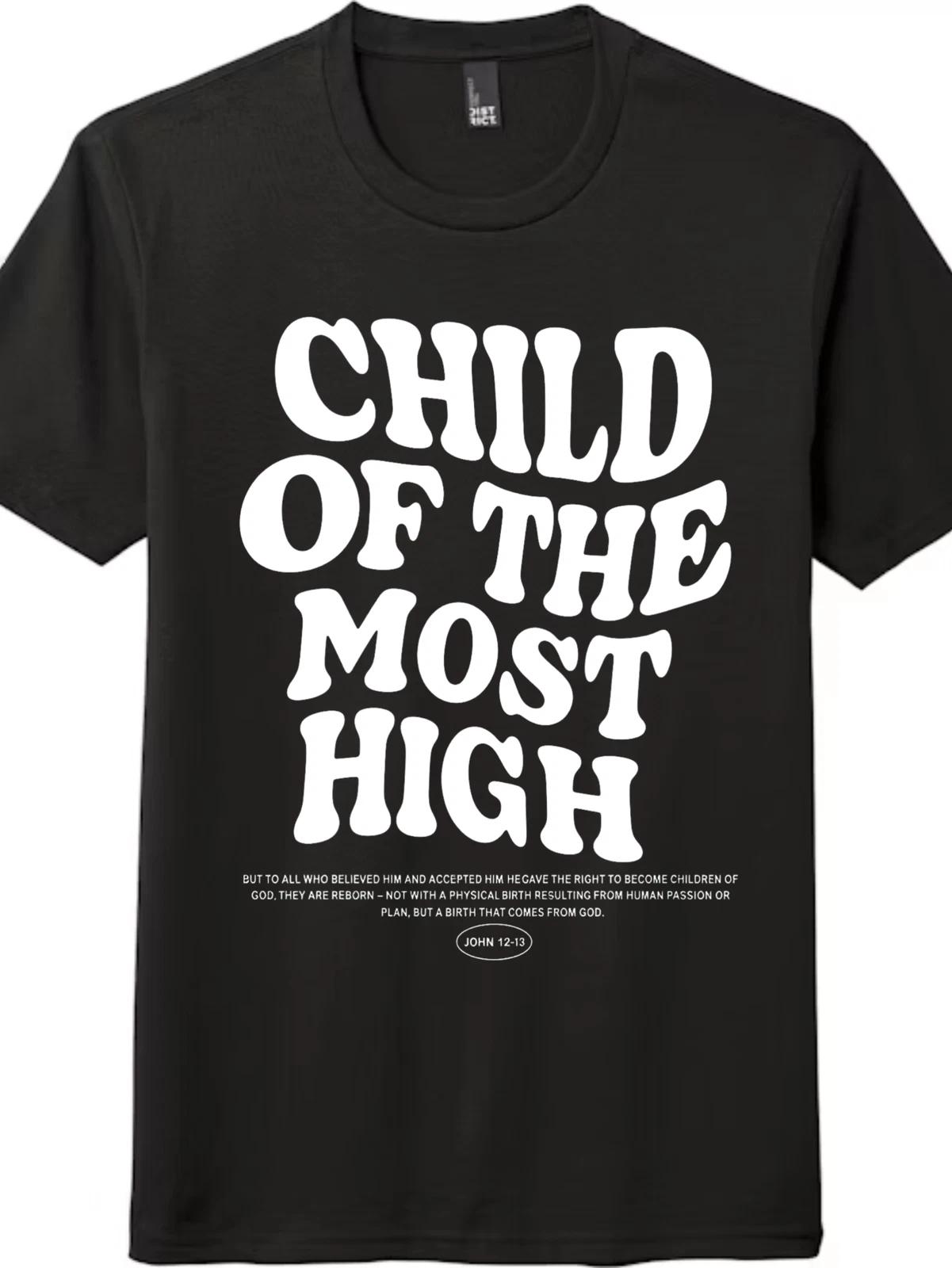 

Child of the Most High Tee | Christian Faith Graphic Unisex T-Shirt 3XL