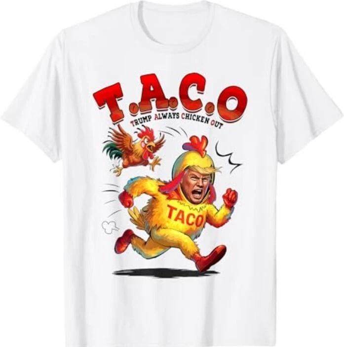 

Funny Taco Trump Always Chickens Out Shirt Men Women T-Shirt XL