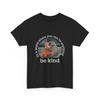 Monkey Punch In the World Where You Can Be Anything Be Kind T Shirt