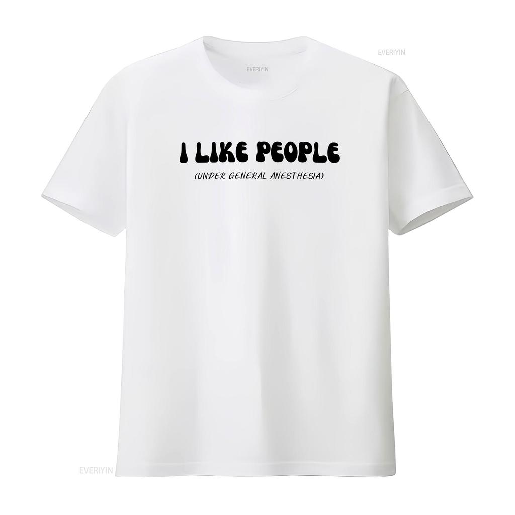 Funny Anesthesia T Shirt I Like People Under General  vintage Washed Breathable fashion designer clothes Unisex Stylish