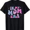 In My Mom Era Lover Groovy Retro Mama Muttertag Geburtstag T-Shirt