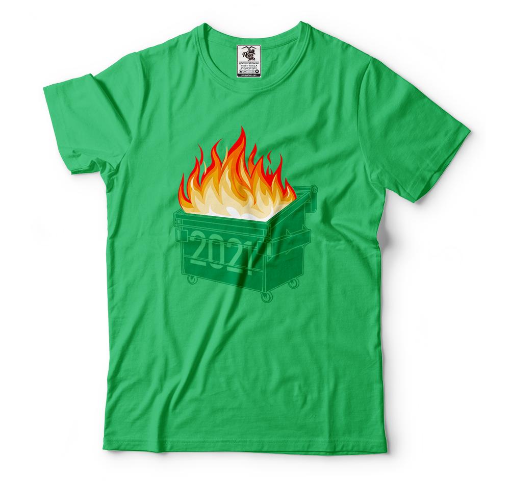 Funny T Shirts Dumpster Fire 2021 Humor 2021 Shirts Funny 2021 Tee