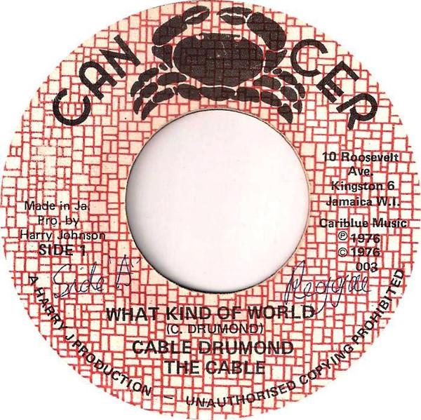 

7inch Record KEBLE DRUMMOND , THE CABLES / THE C - What Kind Of World / World Dub 003 Cancer 1976 Jamaica Reggae, Ska & Dub Used