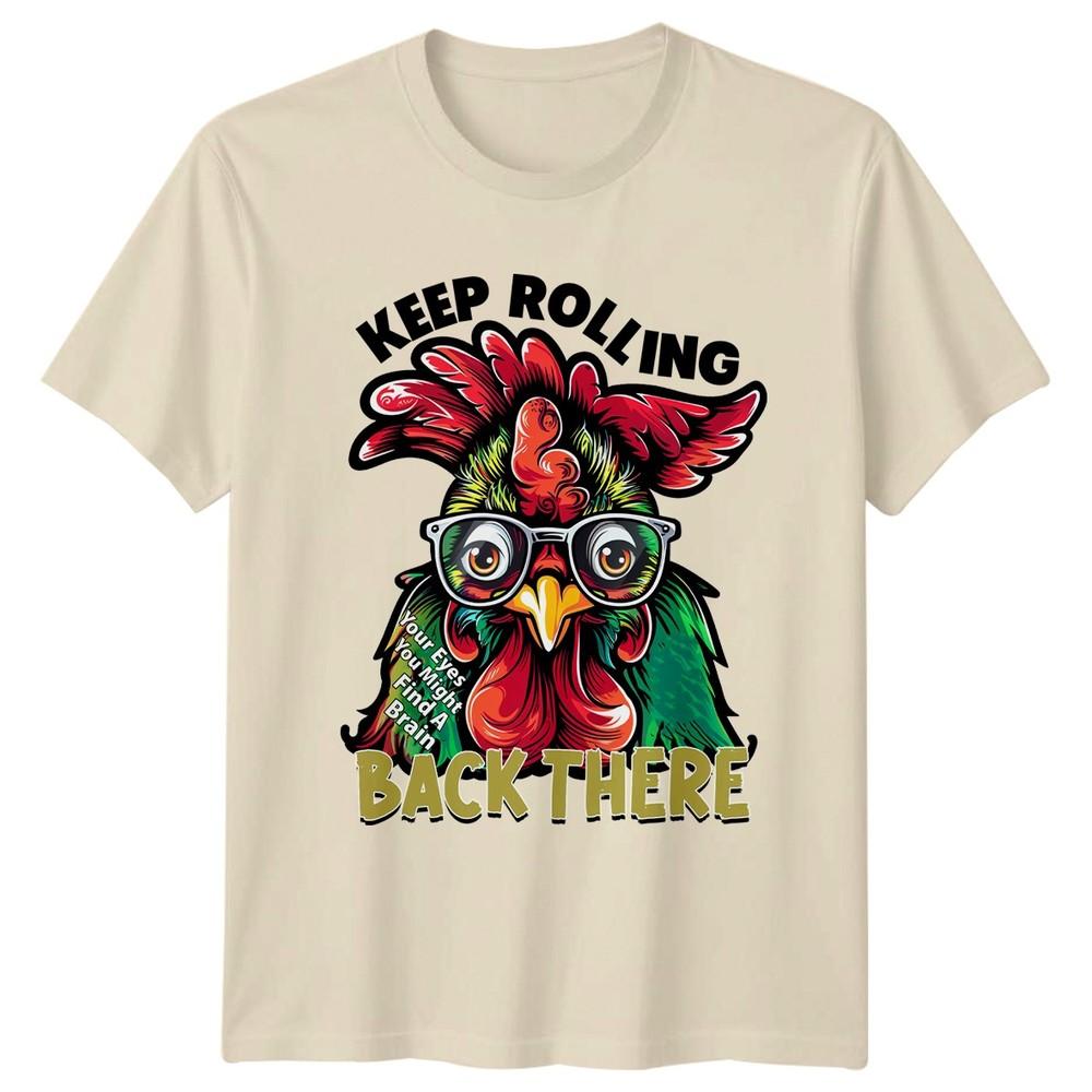 Keep Rolling Your Eyes You Might TShirt Rooster Sarcastic Animal Humor Gift