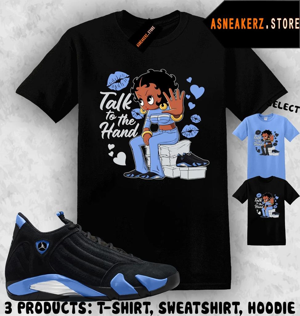 Shirt Match AJ 14 Black University Blue 2026 Sneaker Matching Talk To The Hand