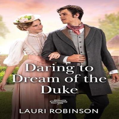 Daring To Dream Of The Duke by Lauri Robinson Paperback Book 9780263418750