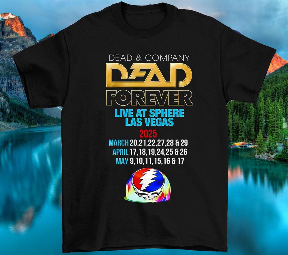 Dead and Company dead forever live at sphere Las Vegas 2025 shirt KN567 Unisex T-Shirt S