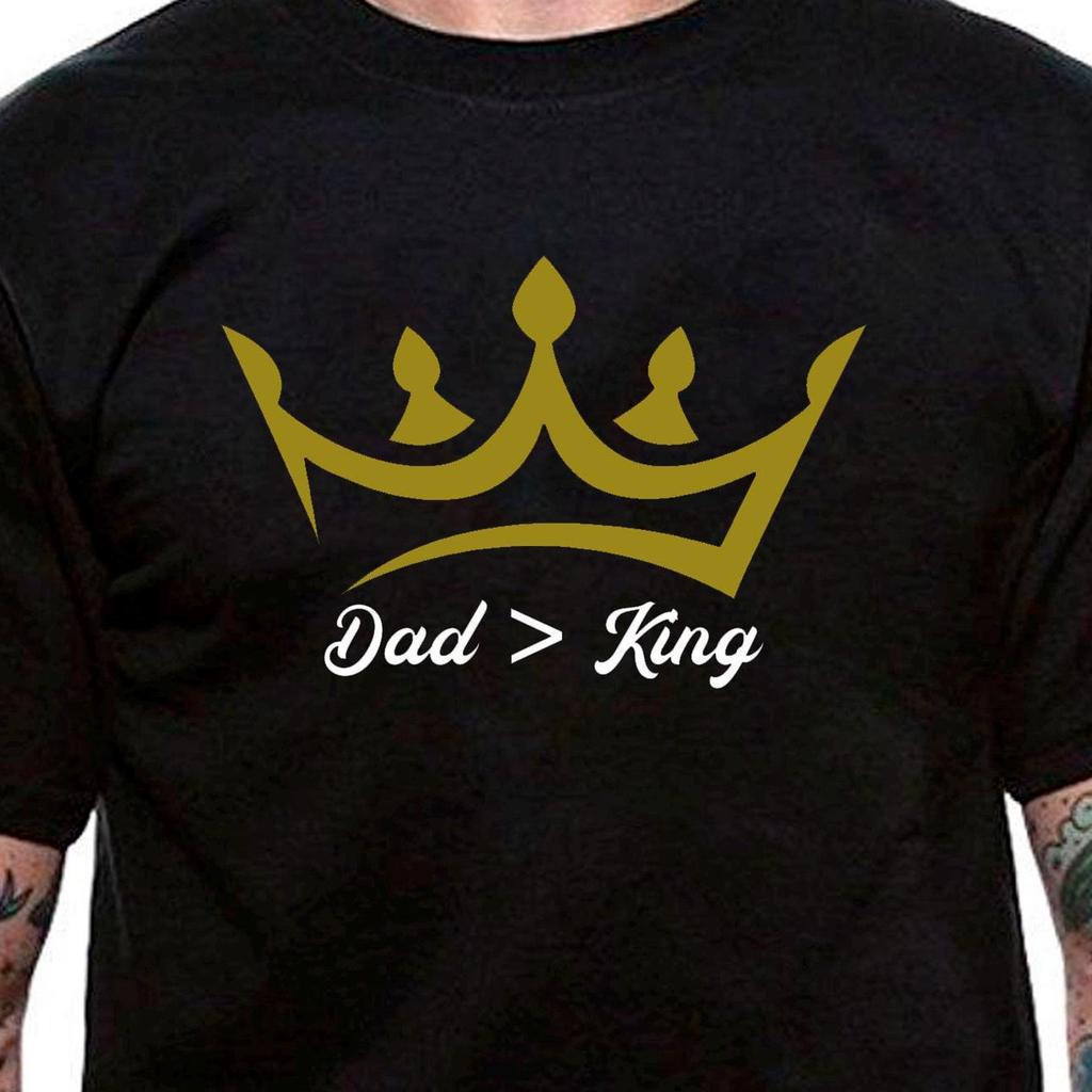 Dad Is Greater Than A King T-Shirt Unisex Uneek T-Shirt