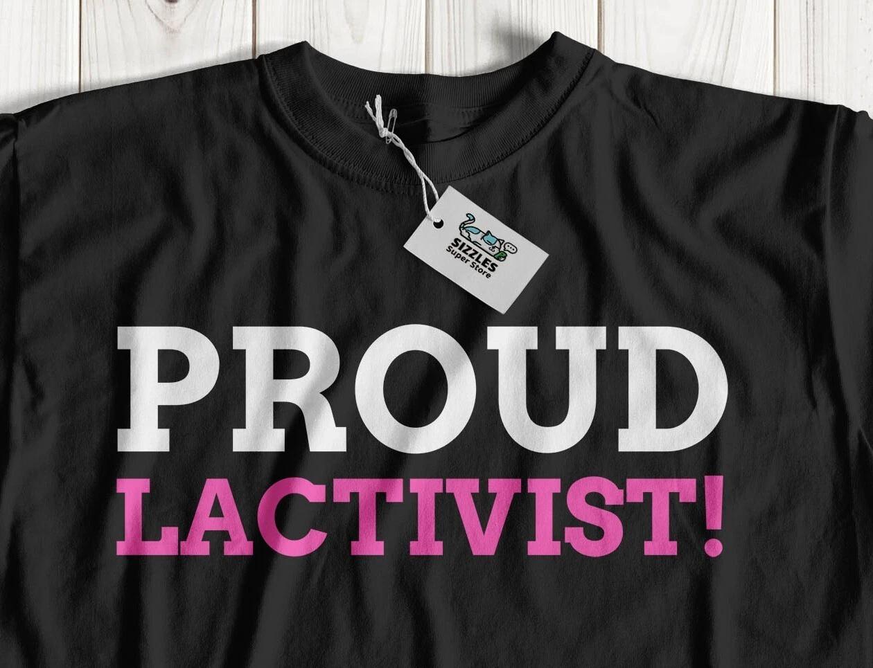 

Proud Lactivist! Funny Breast Feeding T-Shirt Mastitis & Lactivism Gifts 3XL