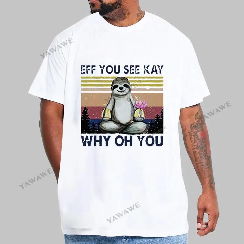 Funny Homme Cotton Tee Shirt Short Sleeve SlothYou See Why Oh You TShirt Summer Cute Animal Vintage High Quality Casual T Shirt
