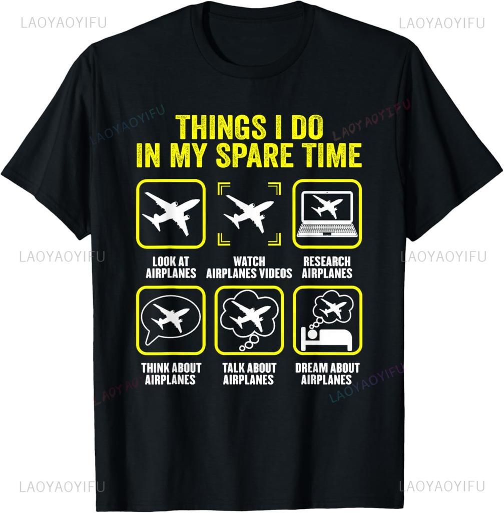 Things I Do In My Spare Time Airplanes Aviation Pilot TShirt Print Original Design Gifts T Shirts Funny Shirt Camiseta