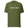 Lawn Is a Weed (Unisex T-shirt)