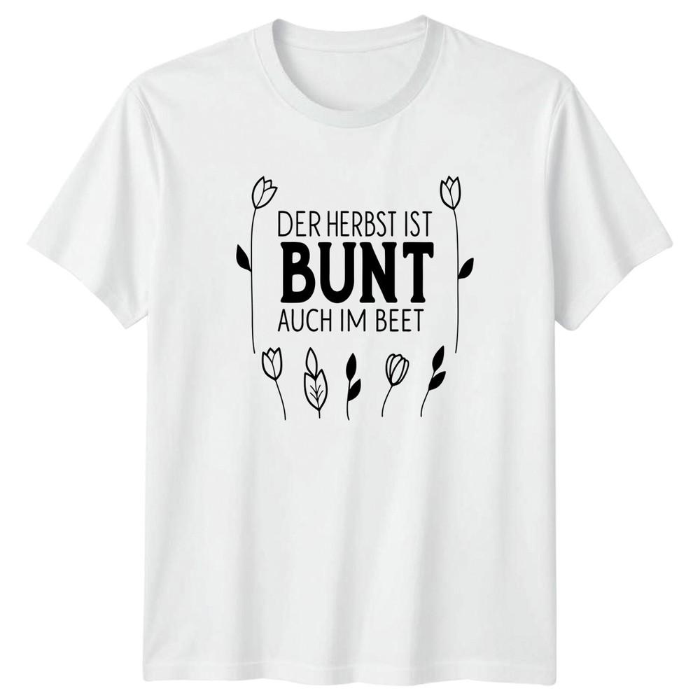 Der Herbst Ist Bunt Auch Unisexs TShirt Fall Perennials Autumn Gift For Her S