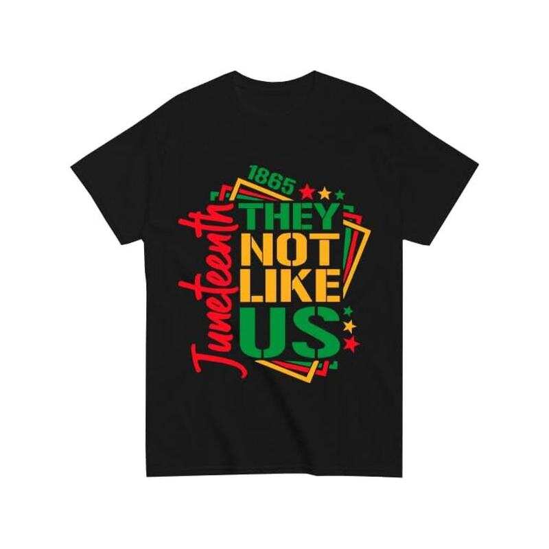 

JuneT-Shirtnth They re Not Like Us Fun, Unisex T-Shirts, Unisex African American Freedom 1865 Commemorative T-Shirts XXXL