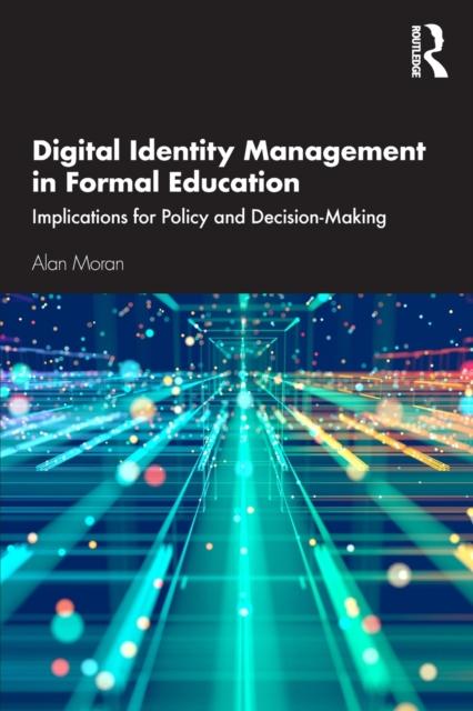 The Digital Identity Management In Formal Education : Implications for Policy and Decision-Making Book