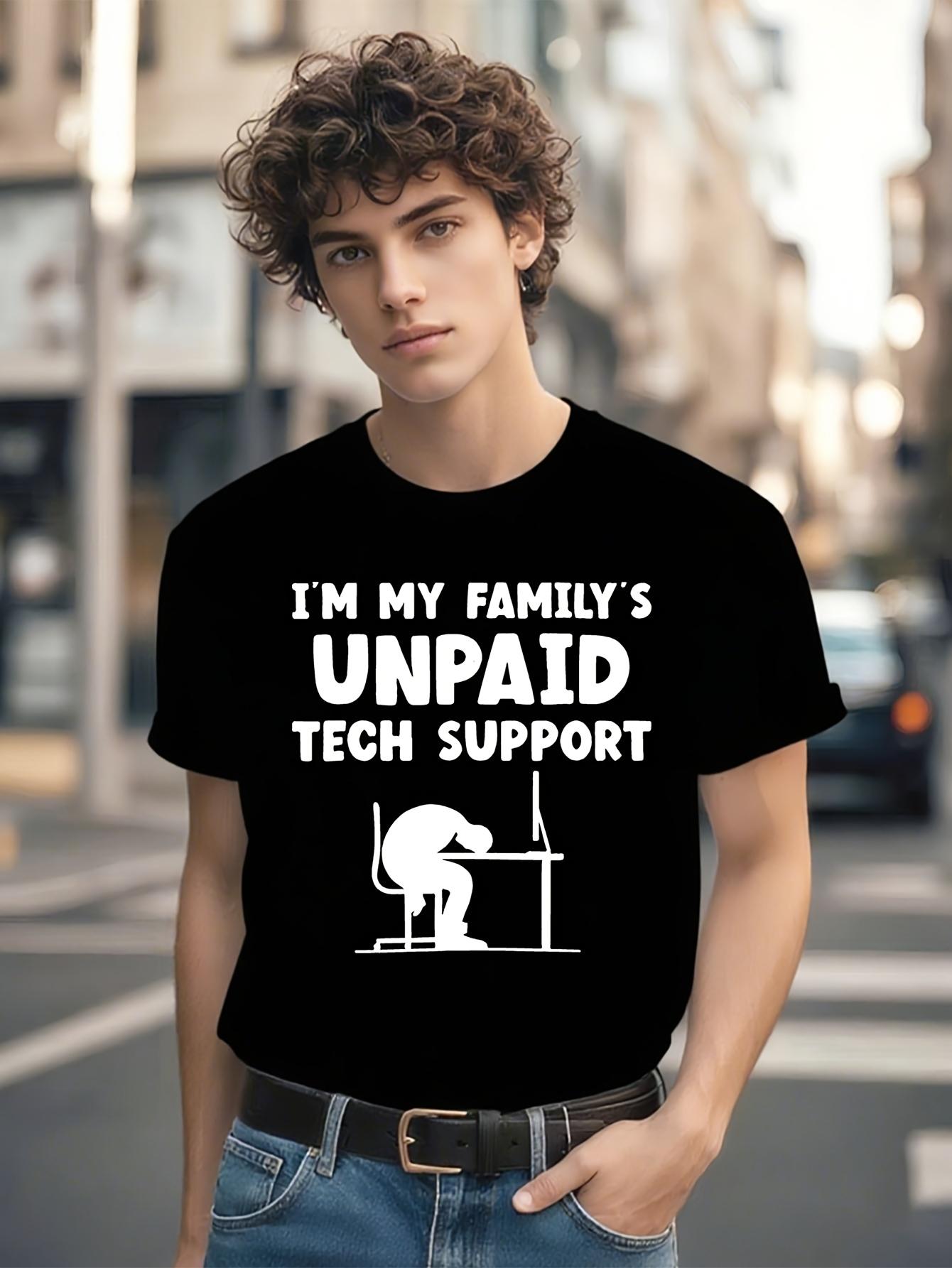 

I m My Family s Unpaid Tech Support Graphic T-shirt - Funny Tech Humor Design with Desk Illustration XXXXL