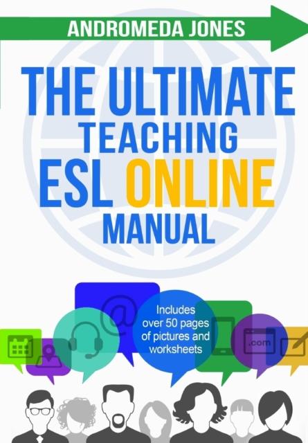 The The Ultimate Teaching ESL Online Manual : Tools and Techniques for Successful TEFL Classes Online : 3 Book