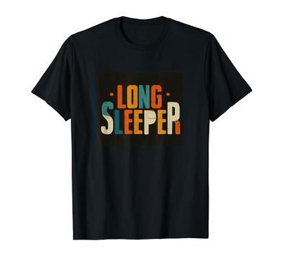 Great Long Sleeper Statement Costume for Boys and Girls. T-shirt