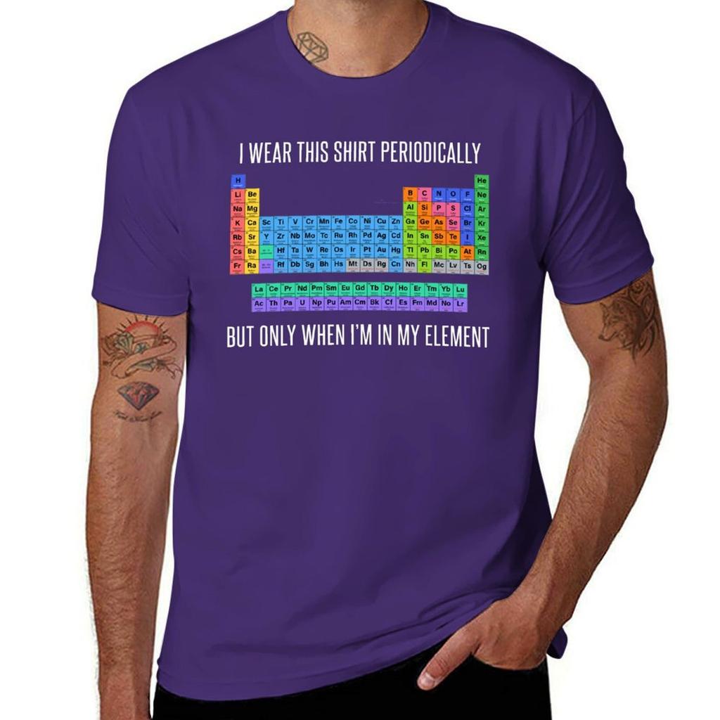 Funny Chemistry T Shirt Gift-I Wear This Shirt Periodically But Only When I'm In My Element for Women Men T-Shirt