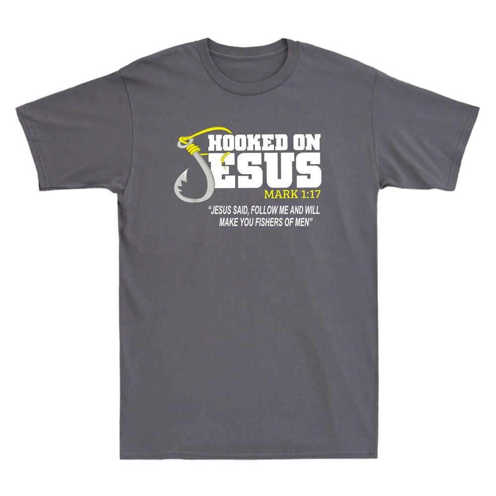 

Hooked On Jesus Said Follow Me I Will Make You Fishers Men Funny T-Shirt Unisex T-Shirt XL