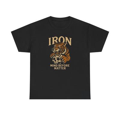Iron Mind Before Matter Tiger Graphic T Shirt Unisex Heavy Cotton Tee Gift
