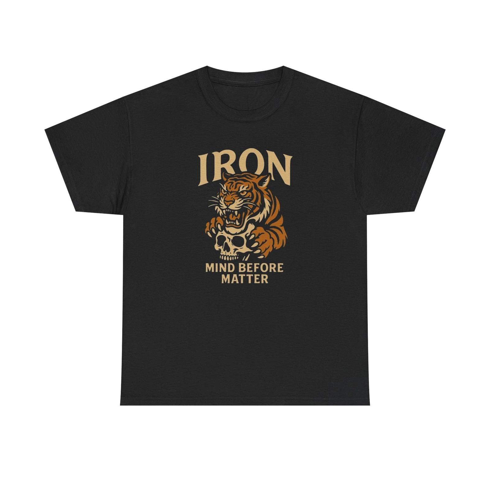 Iron Mind Before Matter Tiger Graphic T Shirt Unisex Heavy Cotton Tee Gift L
