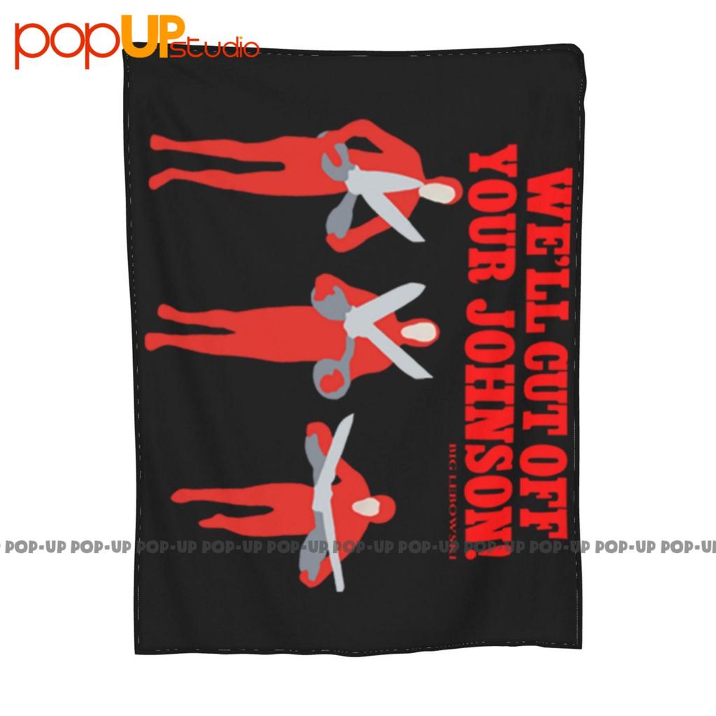 Big Lebowski - Cut Off Your Johnson Ultra-Soft Blanket Quilt Winter Sofa Cover Bed Covers