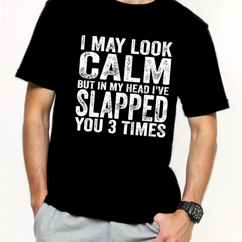 I May Look Calm But in My Head I've Slapped You 3 Times Slogan Print T-shirt Unisex Loose Black Cotton Summer Tee