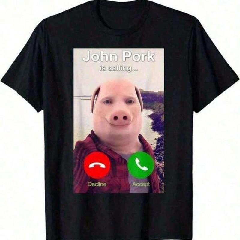 John Pork Is Calling Shirt Funny John Pork Meme T-Shirt, Men's Casual Fit Cotton T-Shirt – Great For Work, Play, Or Weekend Outings