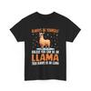 ALWAYS BE YOURSELF UNLESS YOU CAN BE AN LLAMA THEN ALWAYS BE AN LLAMA Shirt