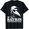 The Black Death When Going Viral Meant Something T-Shirt
