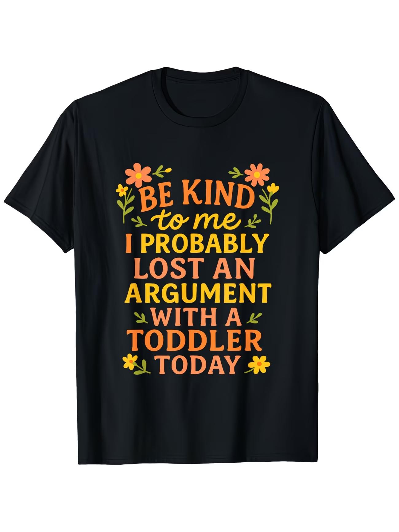 

WOMENs Shirts Are Better for Me I Might Lose the ArguUnisext Tshirt Casual Round Neck Short Sleeves S